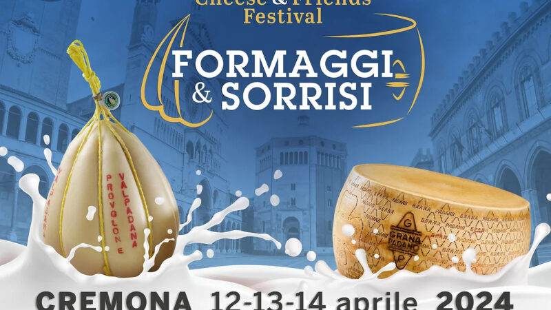 Torna a Cremona l’evento Formaggi e Sorrisi – Cheese and Friends festival